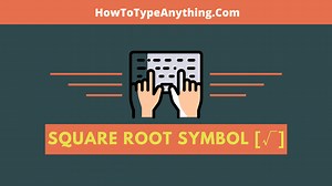 How to type Square Root Symbol on Keyboard [√]   Shortcuts - How to Type Anything