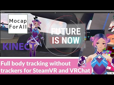 How we do full body tracking without trackers for SteamVR and VRChat - Kinect & MocapForAll