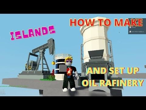 How to MAKE OIL RAFINERY AND SET IT UP - Islands - Roblox