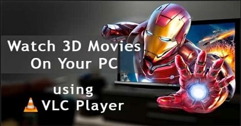 This Is How To Watch 3D Movies On PC Using VLC Media Player