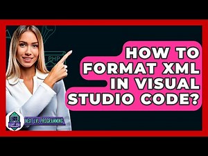How To Format XML In Visual Studio Code? - Next LVL Programming