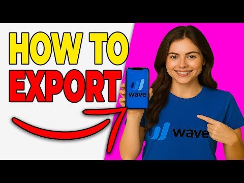 How To Export Your Data From Wave Accounting (Full Guide 2025)