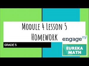 Engage NY // Eureka Math Grade 5 Module 4 Lesson 5 Homework