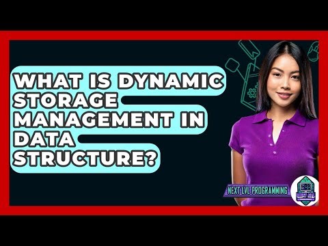 What Is Dynamic Storage Management In Data Structure? - Next LVL Programming