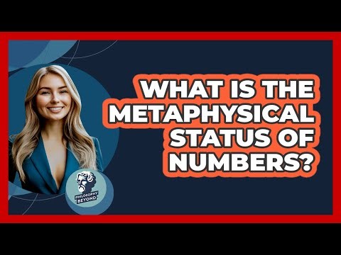 What Is The Metaphysical Status Of Numbers?