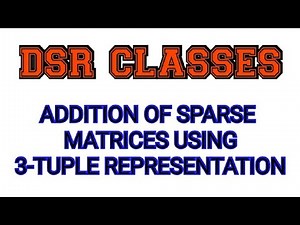 Addition of Sparse Matrices||3-Tuple Representation
