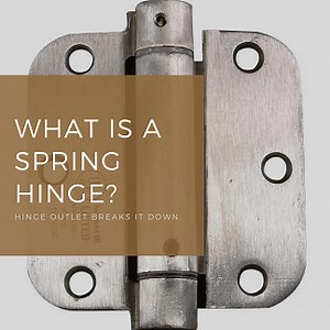 What is a Spring Hinge?