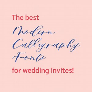 Modern Calligraphy Fonts for Wedding Invitations in 2022 - designbylaney.com