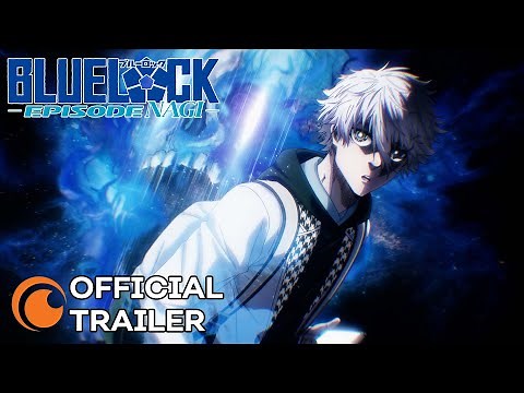 BLUE LOCK THE MOVIE - EPISODE NAGI - | Official Trailer | Crunchyroll