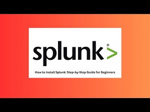 How to Install Splunk: Step-by-Step Guide for Beginners