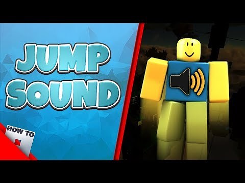 How To Make A Jump Sound | HowToRoblox