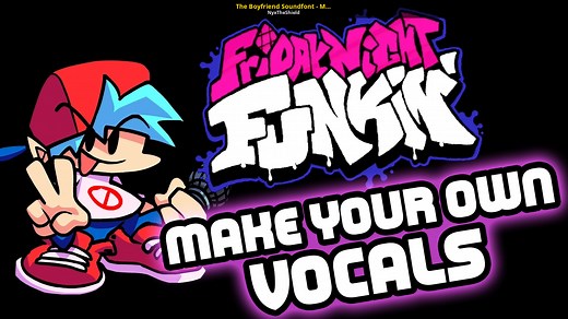 The Boyfriend Soundfont - Make Your Own Vocals! Tutorial for Friday Night Funkin' | FNF Tutorials