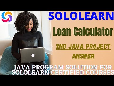 Loan Calculator | 2nd java project solution | java | JAVA free course and certificate sololearn