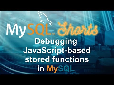 Episode-063 - Debugging JavaScript-based stored functions in MySQL