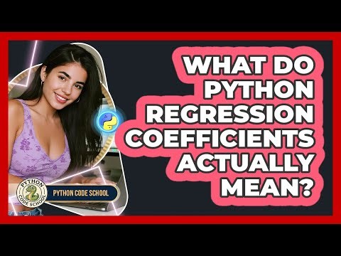 What Do Python Regression Coefficients Actually Mean? - Python Code School