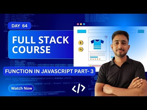 Day 64 Function in Javascript Part - 3 | Full Stack Journey 2025