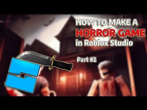 How to make a horror game in Roblox | Part 2