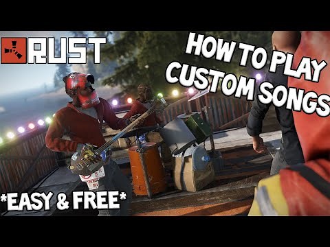 HOW TO PLAY CUSTOM SONGS IN RUST