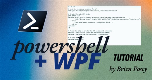 How To Use PowerShell and WPF To Create Advanced GUIs