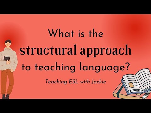 What is the structural approach to teaching language? | Approaches and Methods in Language Teaching