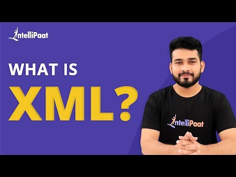 What Is XML | Learn XML For Beginners | XML Explained | XML | Intellipaat