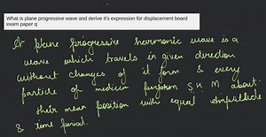 What is a Plane progressive wave ? Derive an expression for dis... | Filo