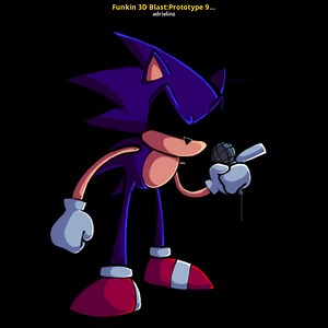Funkin 3D Blast:Prototype 9.5(VS. Prototype sonic) Work In Progress for Friday Night Funkin' | FNF Works In Progress