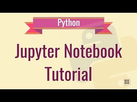Jupyter Notebook Tutorial / Ipython Notebook Tutorial