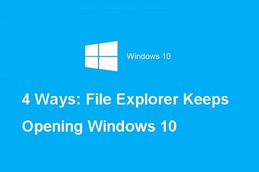 File Explorer Keeps Opening by Itself? 10 Methods to Fix It