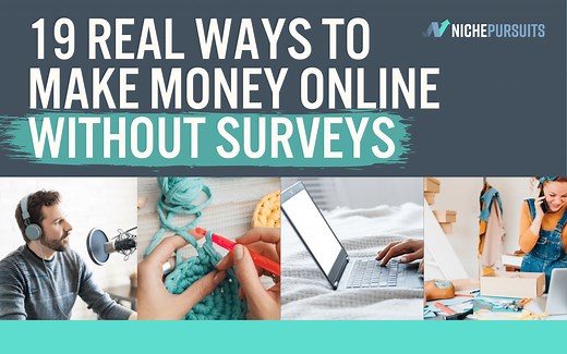 19 REAL Ways To Make Money Online: No Surveys Needed