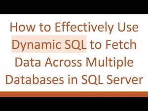 How to Effectively Use Dynamic SQL to Fetch Data Across Multiple Databases in SQL Server