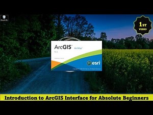 ArcGIS Tutorial 01: Introduction to ArcGIS Interface for Absolute Beginners | 2024