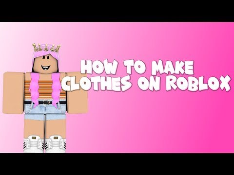 How To Make Clothes On ROBLOX!! (2019)
