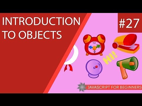 JavaScript Tutorial For Beginners #27 - Introduction to Objects