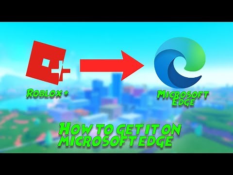 How To Get Roblox Plus on Microsoft Edge (Tutorial)