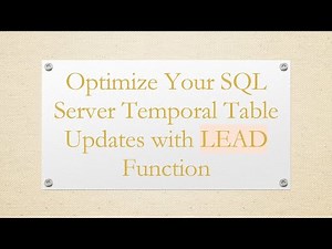 Optimize Your SQL Server Temporal Table Updates with LEAD Function