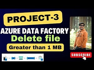 End-to-End Azure Data Factory Project: File Deletion based on file size