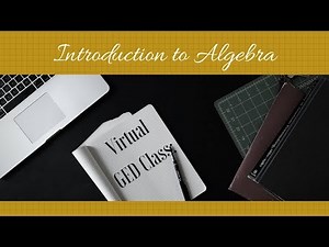 Virtual GED Class: Intro to Algebra