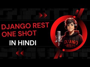 REST API with Django & Django REST Framework: Beginner to Pro in Hindi