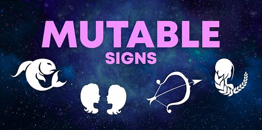 The 4 Mutable Signs Of Astrology & Their Meanings Explained