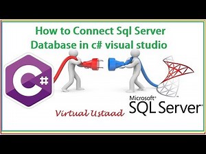 How to Connect Sql Server Database in c# visual studio