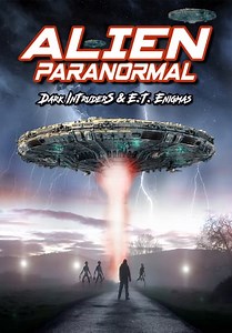 Alien Paranormal: Dark Intruders and ET Enigmas (2023)