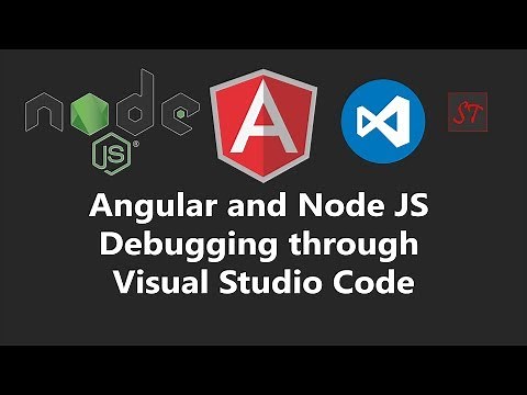 Episode 6 | Angular and Node JS debugging through Visual Studio Code