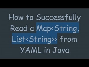 How to Successfully Read a Map String, List String from YAML in Java