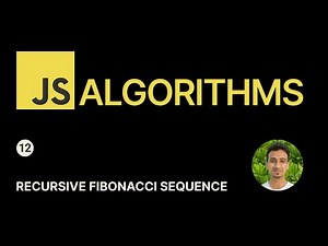 JavaScript Algorithms - 12 - Recursive Fibonacci Sequence