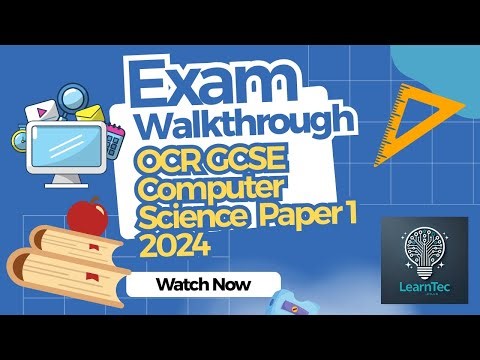 Exam paper walkthrough - OCR GCSE Computer Science Paper 1 2024 J277