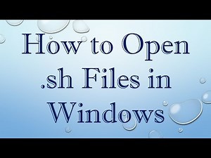 How to Open .sh Files in Windows
