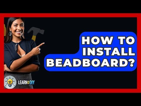 How To Install Beadboard? - LearnToDIY360.com