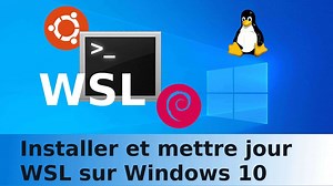 Installer WSL (Windows Subsystem for Linux) sur Windows 10