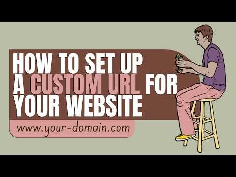 How to Set Up a Custom URL for Your Website